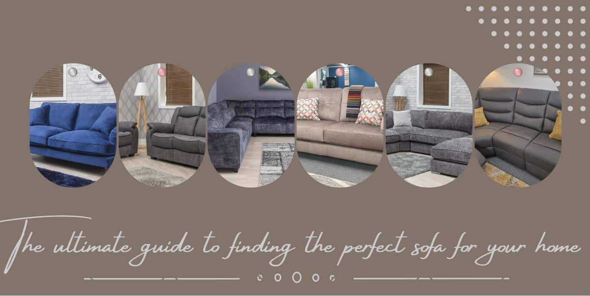 The Ultimate Guide to Choosing the Perfect Sofa for Your Home